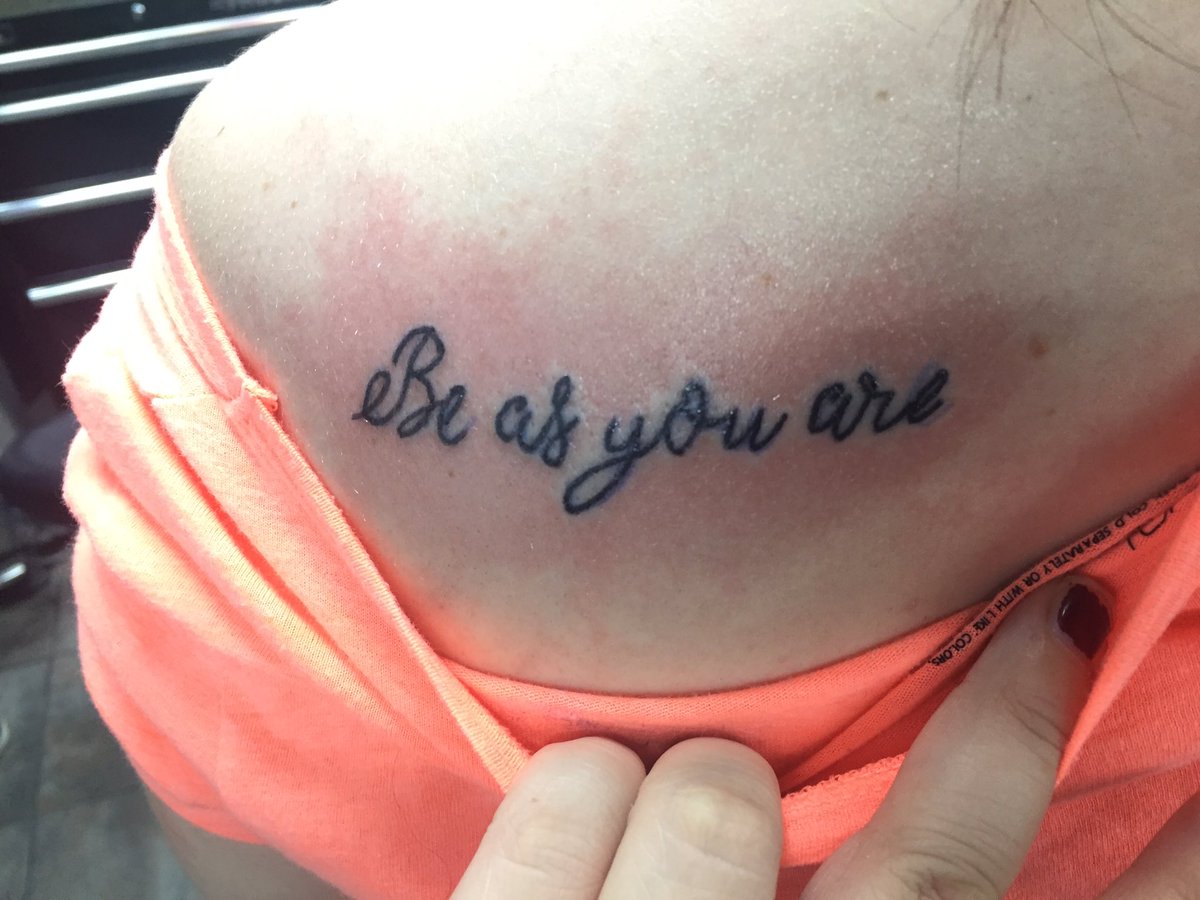 Chloe's "Be As You Are" inspired tattoo
