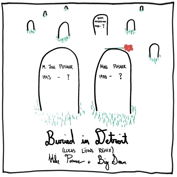 Mike Posner - Buried In Detroit (feat. Big Sean) (Lucas Löwe Remix)
 Mike Posner - Buried In Detroit (feat. Big Sean) (Lucas Löwe Remix)