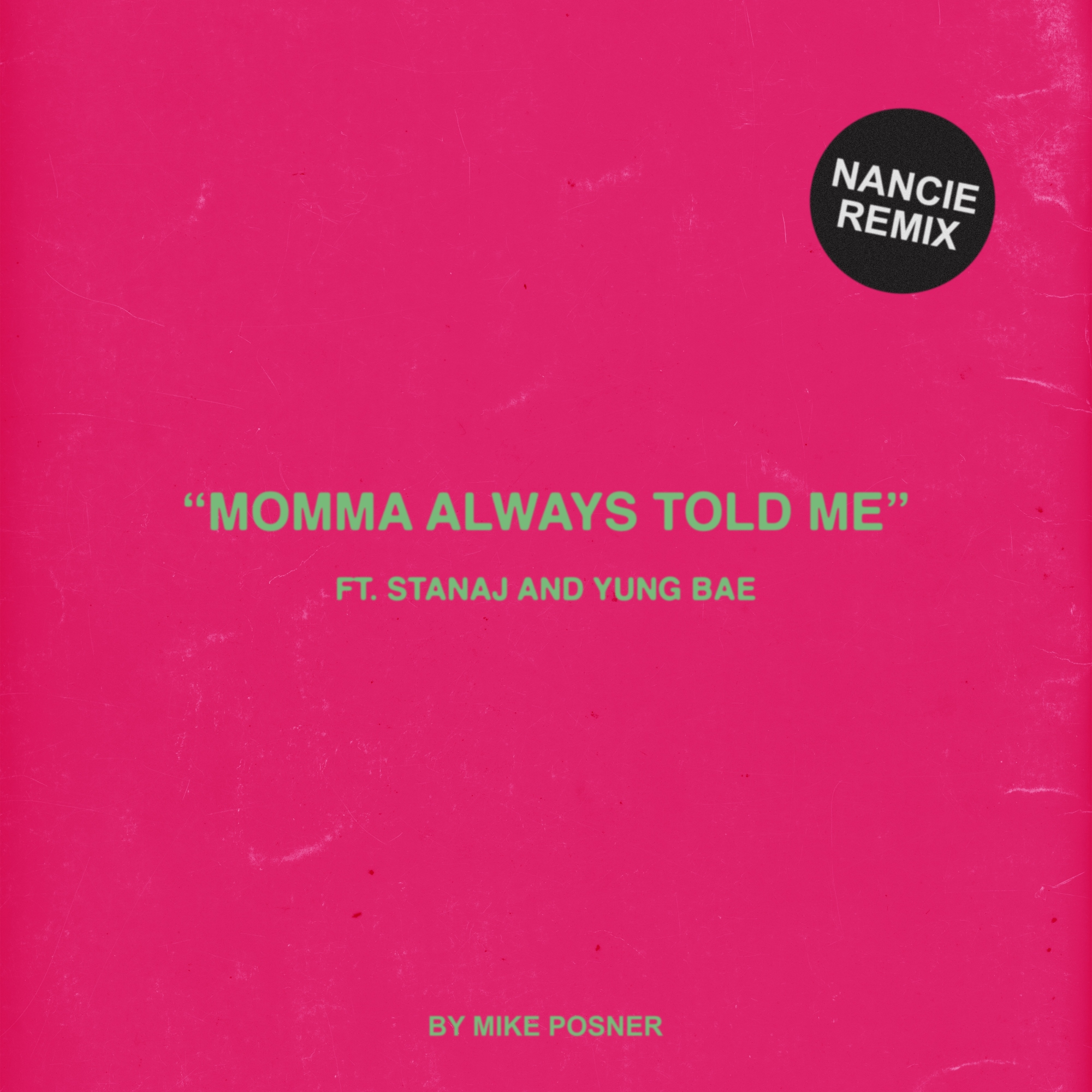 Mike Posner - Momma Always Told Me (Nancie Remix) (feat. Stanaj and Yung Bae)
Released: April 9, 2021
Label: Monster Mountain, Arista Records
