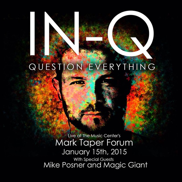 IN-Q 'Question Everything' Live at the Mark Taper Forum with special guests Mike Posner and Magic Giant in Los Angeles, CA 1/15/2015
