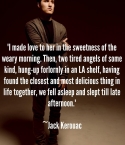 Filename=Mike_Posner_Jack_Kerouac_On_The_Road_Quote.jpg
Filesize=136KiB
Dimensions=1024x1373
Date added=May 15, 2015 Mike_Posner_Jack_Kerouac_On_The_Road_Quote.jpg